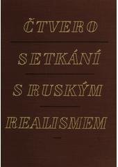 kniha Čtvero setkání s ruským realismem příspěvky k dějinám rusko-českých literárních vztahů, Československá akademie věd 1958