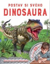 kniha Postav si svého dinosaura, Svojtka & Co. 2017