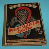 kniha Hodiny šťastného člověka praktický návod, kterak možno zachovati zdraví a svěžest do pozdního stáří, kterak nalézti mír a klid a žíti životem blažených, Zmatlík a Palička 1934