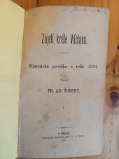 kniha Zajetí krále Václava historická povídka z roku 1394, V.B. Čech 1880