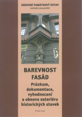 kniha Barevnost fasád průzkum, dokumentace, vyhodnocení a obnova exteriéru historických staveb, Národní památkový ústav, ústřední pracoviště 2009