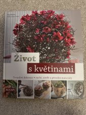 kniha Život s květinami , Profi Press 2016