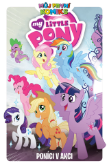 kniha Můj první komiks My Little Pony - Poníci v akci, Crew 2020