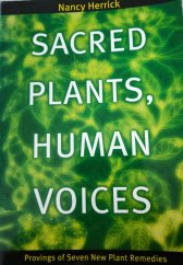 kniha Sacred Plants, Human Voices, Hahnemann Clinic Publishing 2003