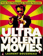 kniha Ultraviolent movies From Sam Peckinpah to Quentin Tarantino, Citadel Press 2000