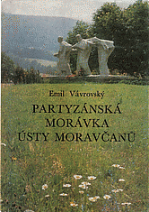 kniha Partyzánská Morávka ústy Moravčanů, Okresní výbor Českého svazu protifašistických bojovníků 1982