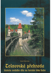 kniha Tešnovská přehrada historie vodního díla na horním toku Labe, ELLI 2009