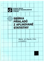 kniha Sbírka příkladů z aplikované statistiky, Vysoká škola chemicko-technologická 2012