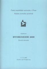 kniha Hydromode 2009 konference : sborník abstraktů : 11.12.2009 Kostelec nad Černými lesy, Česká zemědělská univerzita 2009