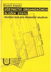 kniha Účetnictví organizačních složek státu studijní text pro distanční studium, Západočeská univerzita v Plzni 2001