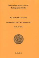 kniha Klavír jako nástroj tvořivého rozvoje osobnosti, Univerzita Karlova, Pedagogická fakulta 2011