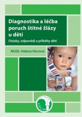 kniha Diagnostika a léčba poruch štítné žlázy u dětí Otázky, odpovědi a příběhy dětí, Geum 2022