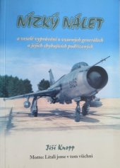 kniha Nízký nálet a veselé vyprávění o vzorných generálech a jejich chybujících podřízených ..., J. Knopp 2010