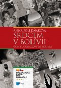kniha Srdcem v Bolívii Con el corazón en Bolivia, Edika 2014
