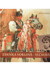 kniha Akademická malířka Zdenka Vorlová-Vlčková, Tváře 2014