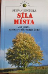 kniha Síla místa jak vycítit, poznat a využít energie Země, Ivo Železný 1999