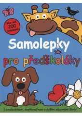 kniha Samolepky pro předškoláky [s omalovánkami, doplňovačkami a dalšími zábavnými úkoly], Svojtka & Co. 2012