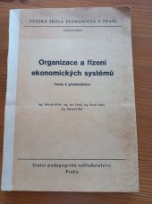 kniha Organizace a řízení ekonomických systémů texty k přednáškám : určeno pro posl. fak. řízení, SPN 1986