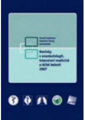 kniha Novinky v anesteziologii, intenzivní medicíně a léčbě bolesti 2007, Galén 