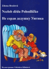 kniha Nezlob dědu Pohodlíčko = Ne serdi dedušku Ujutika, Periskop 2005