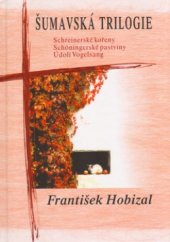 kniha Šumavská trilogie, Karmelitánské nakladatelství 2004