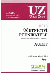 kniha Účetnictví podnikatelů zákon, prováděcí vyhláška, standardy ; Audit : podle stavu k 14.1.2013, Sagit 2013