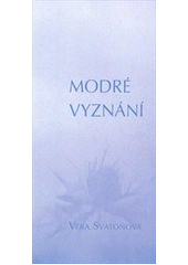 kniha Modré vyznání, Věra Svatoňová 2005