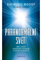 kniha Paranormální svět Můj život věnovaný hledání života po životě, Euromedia 2013