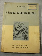 kniha Výroba ozubených kol určeno pro inž. a techn. personál strojírenských záv., Průmyslové vydavatelství 1952