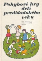 kniha Pohybové hry detí predškolského veku, Slovenské pedagogické nakladateľstvo 1988