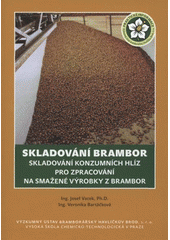 kniha Skladování brambor skladování konzumních hlíz pro zpracování na smažené výrobky z brambor, Výzkumný ústav bramborářský 2012