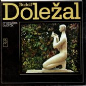 kniha Rudolf Doležal [monografie s ukázkami z výtvarného díla], Profil 1985