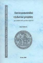 kniha Environmentální výchovné projekty pro učitelství MŠ a prvního stupně ZŠ, Univerzita Karlova, Pedagogická fakulta 2008