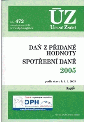 kniha Daň z přidané hodnoty Spotřební daně : podle stavu k 1.1.2005, Sagit 2005