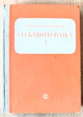 kniha Elektrotechnika 1. [díl] Učeb. text pro prům. školy elektrotechn. s dvouletým studiem., SNTL 1954