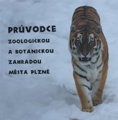 kniha Zoo Plzeň průvodce 2012, Zoologická zahrada a botanická zahrada města Plzně 2012