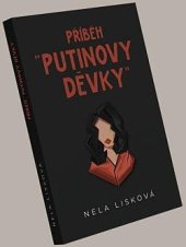 kniha Příběh "Putinovy děvky",  Nela Liskova 2024