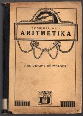 kniha Dr. Václava Posejpala Aritmetika pro ústavy učitelské, Česká grafická Unie 1922