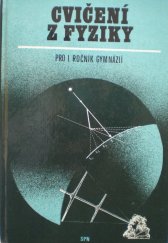 kniha Cvičení z fyziky pro 1. ročník gymnázií nepovinný předmět, SPN 1985