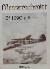 kniha Messerschmitt Bf 109G a K, MBI/Sagitta 1992