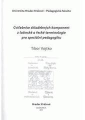 kniha Cvičebnice skladebných komponent z latinské a řecké terminologie pro speciální pedagogiku, Gaudeamus 2011