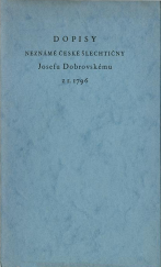 kniha Dopisy neznámé české šlechtičny Josefu Dobrovskému z r. 1796, Spolek českých bibliofilů 1929