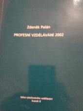 kniha Profesní vzdělávání 2002, Univerzita Karlova, Filozofická fakulta, Katedra andragogiky a personálního řízení, v nakl. MJF 2003