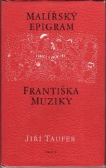 kniha Malířský epigram Františka Muziky studie, Práce 1985