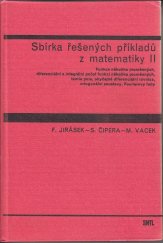 kniha Sbírka řešených příkladů z matematiky Díl 2., - Funkce několika proměnných, diferenciální a integrální počet funkcí několika proměnných,teorie pole, obyčejné diferenciální rovnice, ortogonální soustavy, Fourierovy řady - Vysokošk. učebnice pro skupinu stud. oborů strojírenství a ostatní kovodělná výroba., SNTL 1989