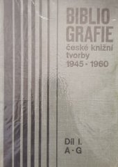 kniha Bibliografie české knižní tvorby 1945-1960. Díl I., - Abecední jmenná část A-G, SPN 1973