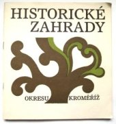 kniha Historické zahrady okresu Kroměříž, Okresní národní výbor 1984