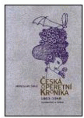 kniha Česká operetní kronika 1863-1948 vyprávění a fakta, Divadelní ústav 2002