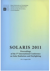 kniha SOLARIS 2011 proceedings of the 5th international conference on solar radiation and daylighting : 10-11 August 2011, Akademické nakladatelství CERM 2011