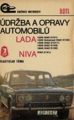 kniha Údržba a opravy automobilů Lada 1200 (VAZ 2101), 1200 Univerzal (VAZ 2102), 1300 (VAZ 21011), 1500 (VAZ 2103), 1600 (VAZ 2106)-Niva (VAZ 2121), SNTL 1978